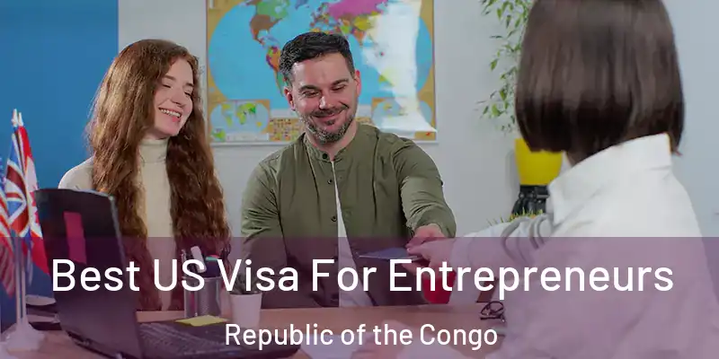 Best US Visa For Entrepreneurs Republic of the Congo