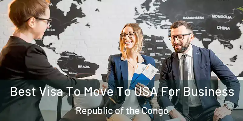 Best Visa To Move To USA For Business Republic of the Congo