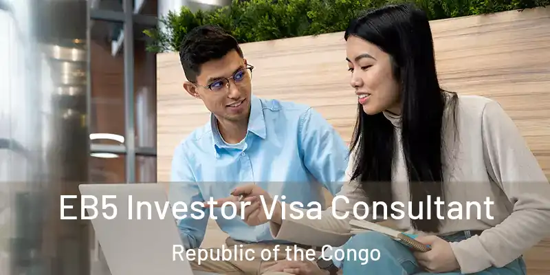EB5 Investor Visa Consultant Republic of the Congo
