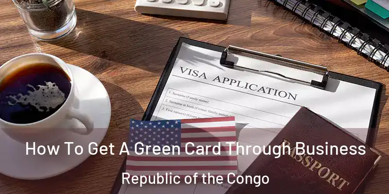 How To Get A Green Card Through Business Republic of the Congo