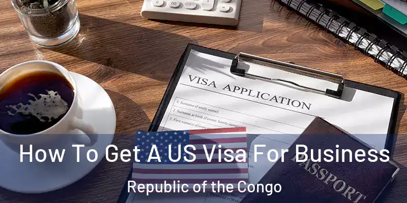 How To Get A US Visa For Business Republic of the Congo