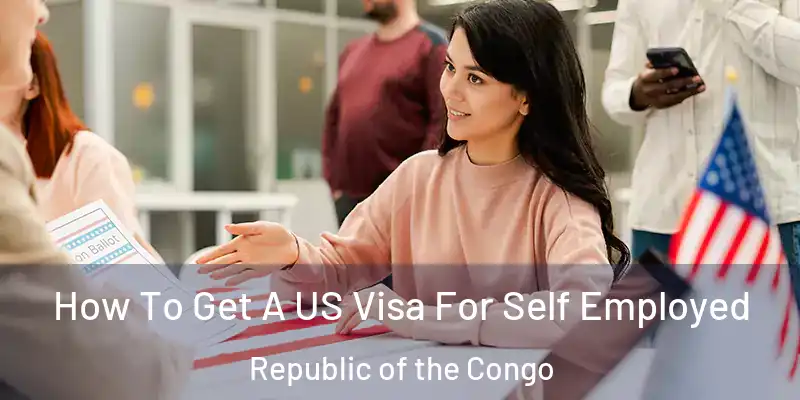 How To Get A US Visa For Self Employed Republic of the Congo