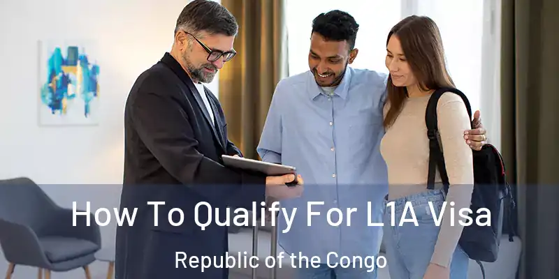 How To Qualify For L1A Visa Republic of the Congo