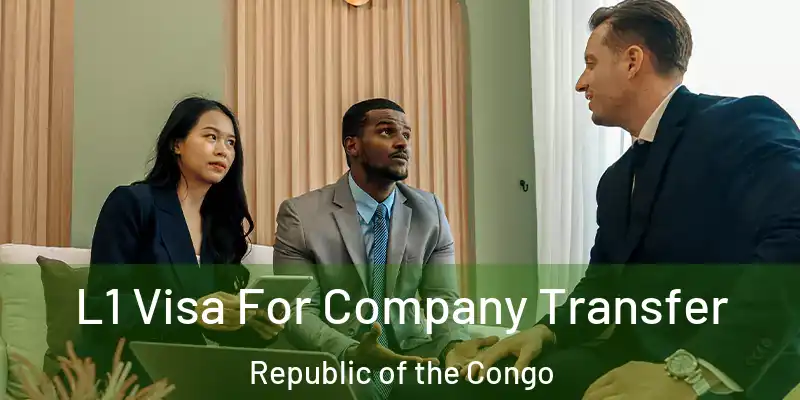 L1 Visa For Company Transfer Republic of the Congo