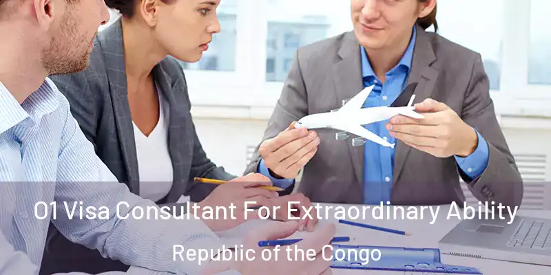 O1 Visa Consultant For Extraordinary Ability Republic of the Congo