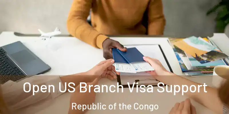 Open US Branch Visa Support Republic of the Congo