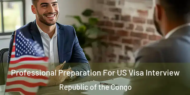 Professional Preparation For US Visa Interview Republic of the Congo