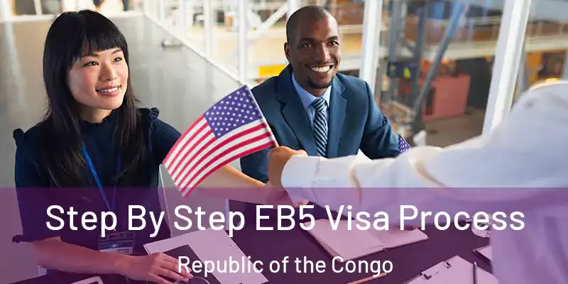 Step By Step EB5 Visa Process Republic of the Congo
