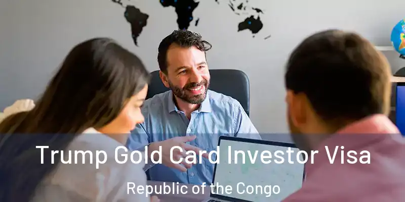 Trump Gold Card Investor Visa Republic of the Congo