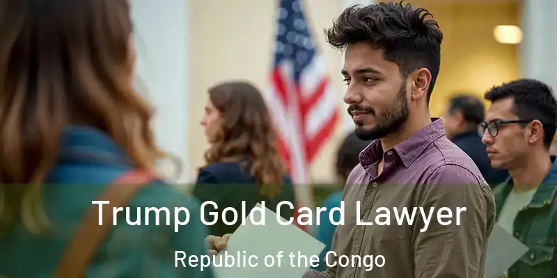 Trump Gold Card Lawyer Republic of the Congo
