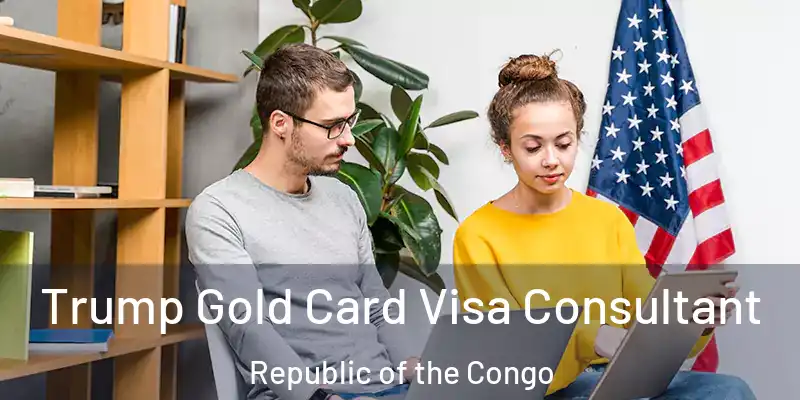 Trump Gold Card Visa Consultant Republic of the Congo