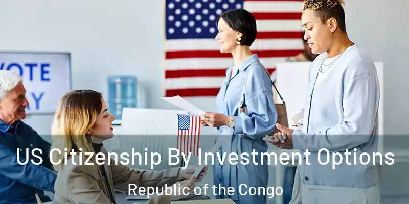 US Citizenship By Investment Options Republic of the Congo