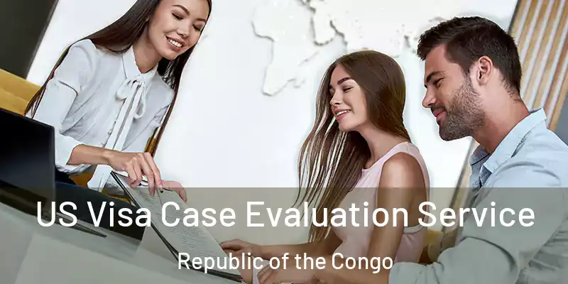 US Visa Case Evaluation Service Republic of the Congo