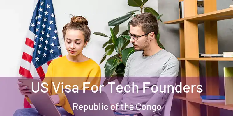 US Visa For Tech Founders Republic of the Congo