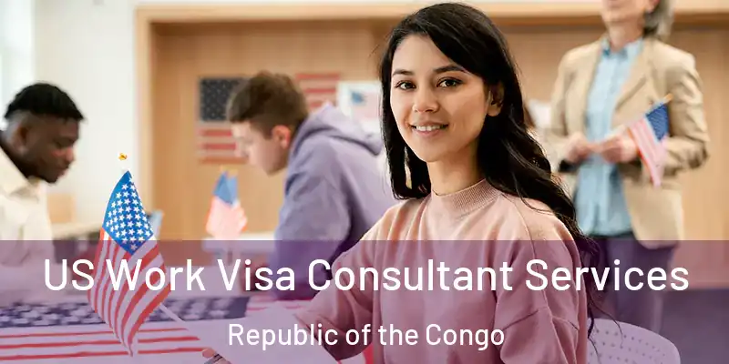 US Work Visa Consultant Services Republic of the Congo