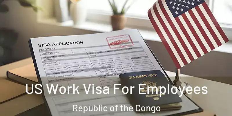 US Work Visa For Employees Republic of the Congo