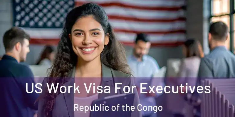 US Work Visa For Executives Republic of the Congo