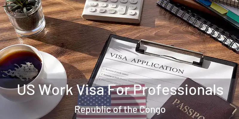 US Work Visa For Professionals Republic of the Congo