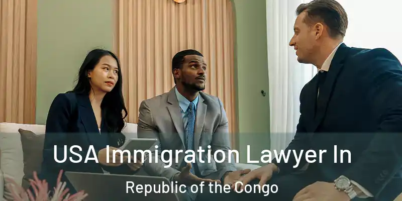 USA Immigration Lawyer In Republic of the Congo