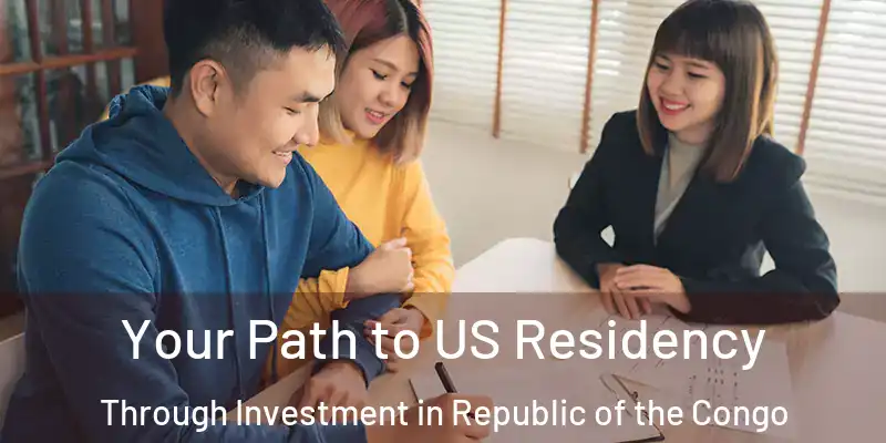 Your Path to US Residency Through Investment in Republic of the Congo